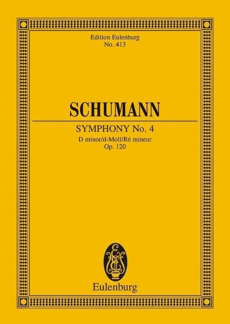 Schumann: Symphony No. 4 D minor Opus 120 (Study Score) published by Eulenburg